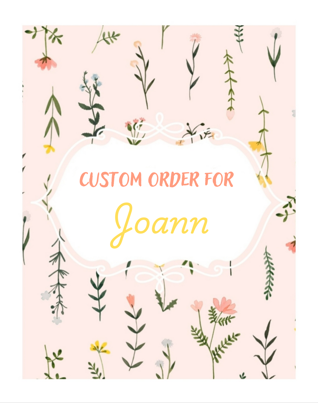 Custom order for Joann